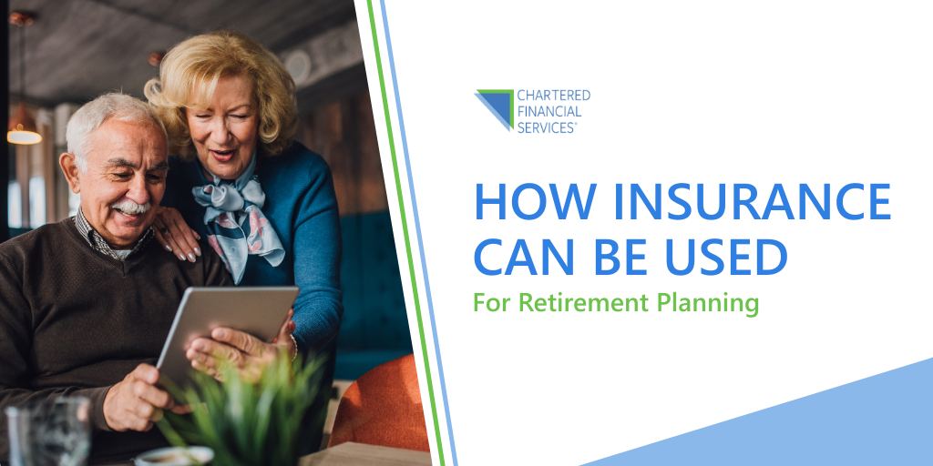 How Insurance Can Be Used for Retirement Planning