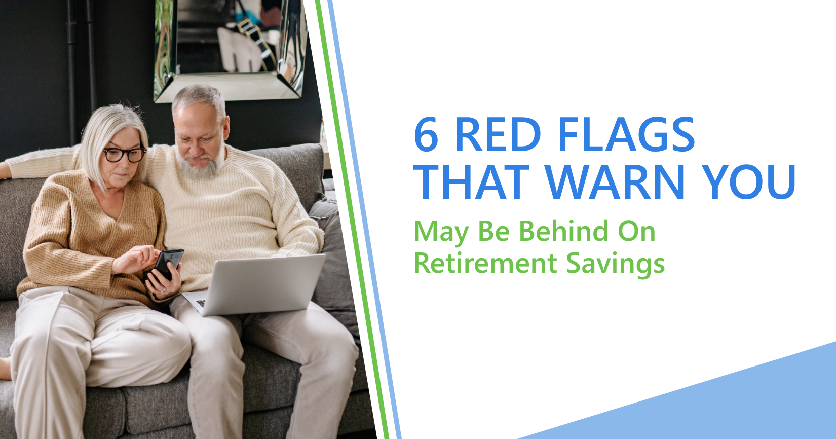 6 Red Flags That Warn You May Be Behind on Retirement Savings